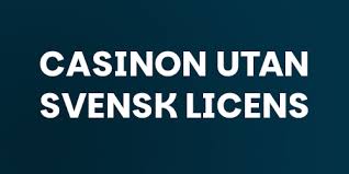 Snabba Casinon Utan Svensk Licens En Guide till Snabba Uttag 776031270